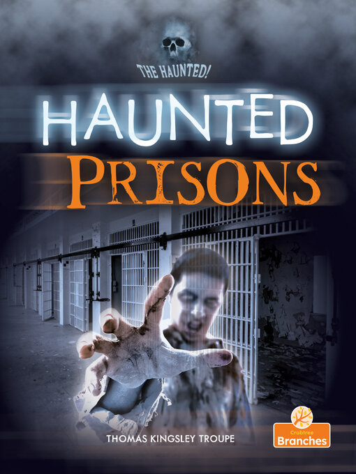 Title details for Haunted Prisons by Thomas Kingsley Troupe - Available